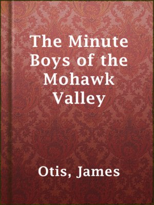 cover image of The Minute Boys of the Mohawk Valley